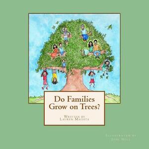 Do Families Grow on Trees? by Lauren Machta