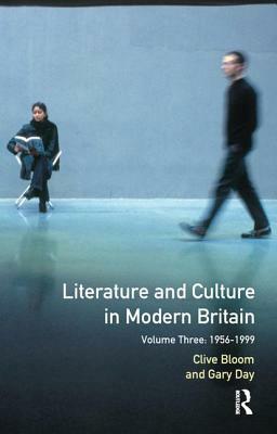 Literature and Culture in Modern Britain: Volume Three: 1956 - 1999 by 