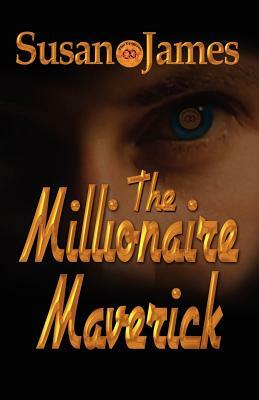 The Millionaire Maverick by Susan James
