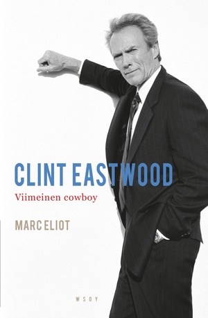 Clint Eastwood : viimeinen cowboy by Marc Eliot