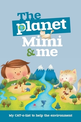 The Planet, Mimi and Me by Agnes De Bezenac