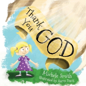 Thank You God by Michele D. Smith