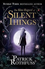 The Slow Regard of Silent Things by Patrick Rothfuss