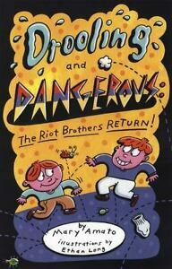 Drooling and Dangerous: The Riot Brothers Return! by Mary Amato