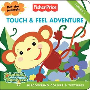 Touch & Feel Adventure by Alexis Barad-Cutler, Fisher-Price Inc.