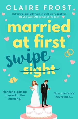 Married at First Swipe by Claire Frost