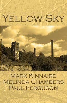 Yellow Sky by Melinda Chambers, Mark Kinnaird, Paul Ferguson