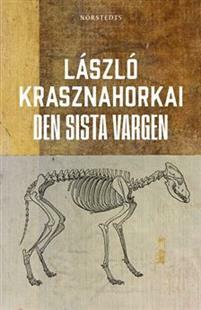 Den sista vargen by Daniel Gustafsson Pech, László Krasznahorkai
