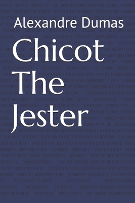 Chicot The Jester by Alexandre Dumas