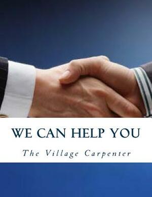 We Can Help You by The Village Carpenter, Charles Lee Emerson