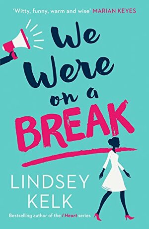 We Were On a Break by Lindsey Kelk