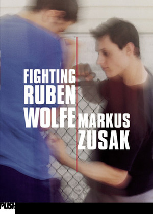 Fighting Ruben Wolfe by Markus Zusak, Stig Wemyss