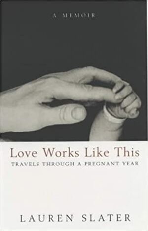 Love Works Like This by Lauren Slater