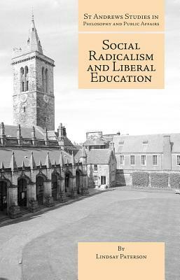 Social Radicalism and Liberal Education by Lindsay Paterson