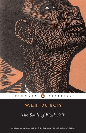 The Souls of Black Folk by W.E.B. Du Bois by W.E.B. Du Bois