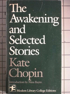 The Awakening, and Selected Stories by Nina Baym, Kate Chopin