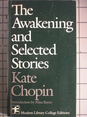 The Awakening, and Selected Stories by Kate Chopin, Nina Baym