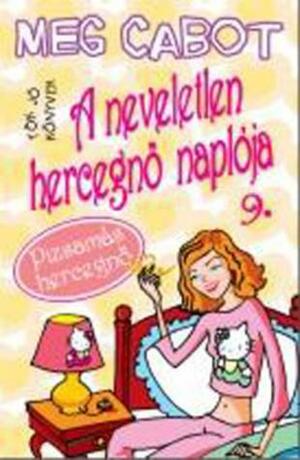 Pizsamás hercegnő by Meg Cabot