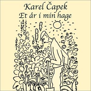 Et år i min hage by Karel Čapek