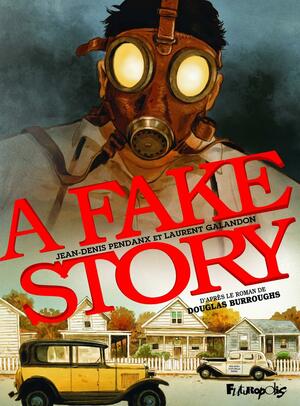 A Fake Story by Douglas Burroughs, Laurent Galandon