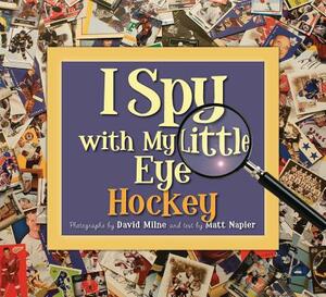 I Spy with My Little Eye Hockey by Matt Napier