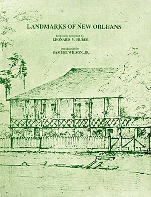 Landmarks of New Orleans by Leonard Huber, Samuel Wilson