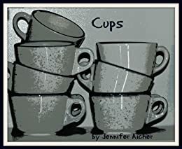 Cups by Jennifer Aicher