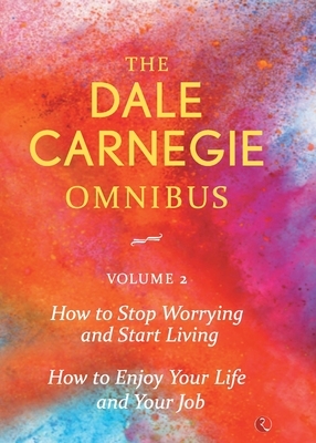 Dale Carnegie Omnibus - Vol. 2 by Dale Carnegie