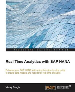 Real Time Analytics with SAP Hana by Vinay Singh