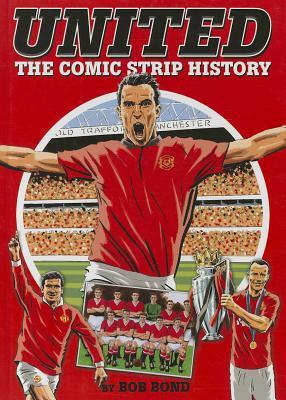 United: The Comic Strip History by Bob Bond