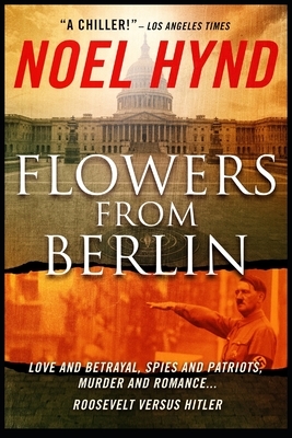 Flowers From Berlin by Noel Hynd