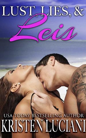 Lust, Lies, & Leis by Kristen Luciani