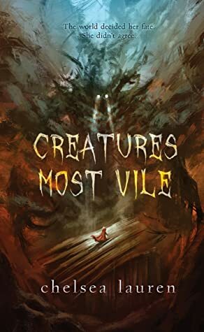 Creatures Most Vile by Chelsea Lauren