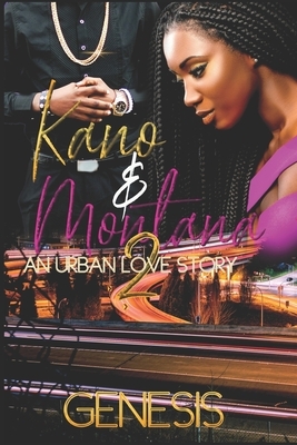 Kano and Montana: An Urban Love Story 2 by Genesis