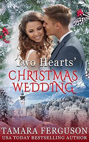 TWO HEARTS' CHRISTMAS WEDDING by Tamara Ferguson, Tamara Ferguson