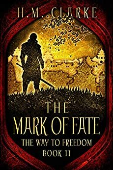 The Mark of Fate by H.M. Clarke