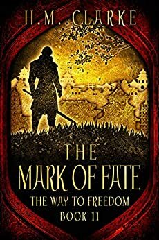 The Mark of Fate by H.M. Clarke