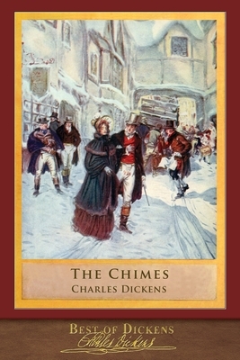 Best of Dickens: The Chimes (Illustrated) by Charles Dickens