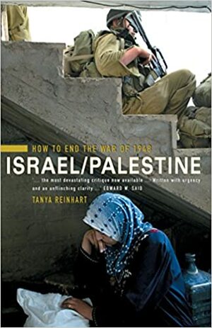 Israel/Palestine: How To End The War Of 1948 by Tanya Reinhart