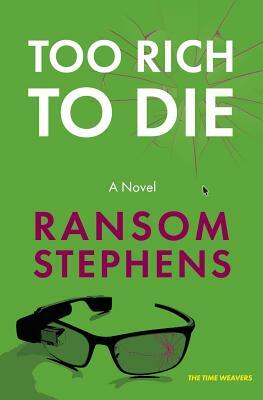 Too Rich to Die by Ransom Stephens