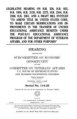 Legislative hearing on H.R. 356, H.R. 832, H.R. 1994, H.R. 2133, H.R. 2275, H.R. 2344, H.R. 2360, H.R. 2361, and a draft bill entitled "To amend title by Committee On Veterans Affairs, United States Congress, United States House of Representatives