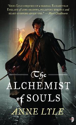 The Alchemist of Souls by Anne Lyle