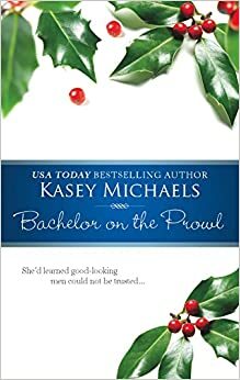 Bachelor on the Prowl by Kasey Michaels