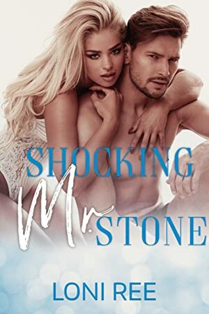 Shocking Mr. Stone by Loni Ree