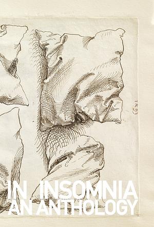 In Insomnia: an Anthology by Mira Mattar, Steven Zultanski, Fran Lock, Eleni Stecopoulos, Sarah Bernstein, Brandon Brown, Frances Kruk, Verity Spott, Aaron Kent, Hilary White