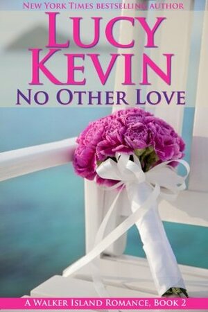 No Other Love by Lucy Kevin