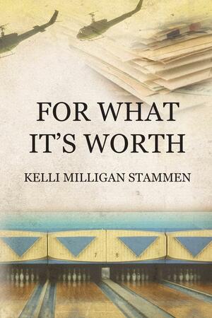 For What It's Worth by Kelli Milligan Stammen