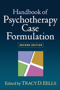 Handbook of Psychotherapy Case Formulation by Tracy D. Eells
