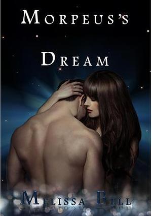 Morpheus's Dream by Melissa Bell, Melissa Bell