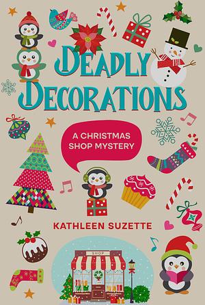 Deadly Decorations  by Kathleen Suzette